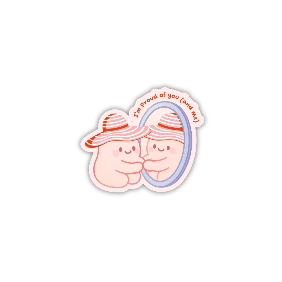 I'm Pround of you (and me)